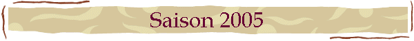Saison 2005