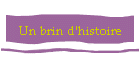 Un brin d'histoire